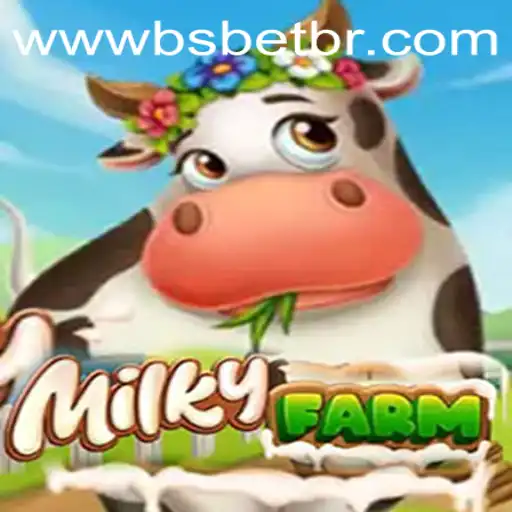 MilkyFarm: The Thrilling Farming Adventure with a Twist of BSbet